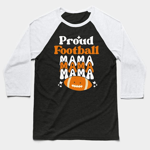 Proud Football Mama Retro Groovy Football Mama Mommy Baseball T-Shirt by HBart